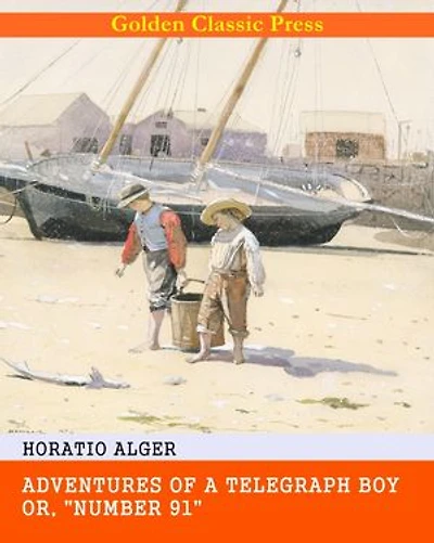 Adventures of a Telegraph Boy; or, "Number 91"