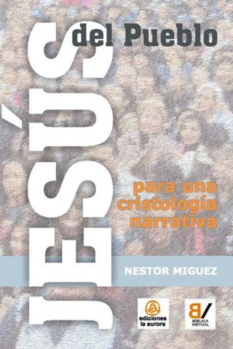 Jesús del pueblo: Para una cristología narrativa