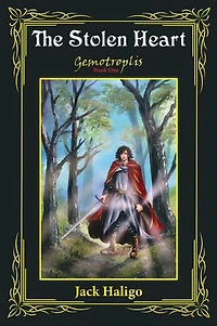 The Stolen Heart: Gemotroplis Book One: Gemotroplis, #1