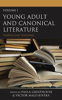 Young Adult and Canonical Literature: Pairing Teaching, Volume 1