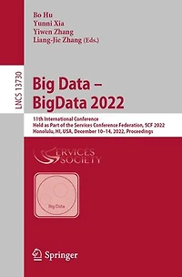 Big Data - BigData 2022: 11th International Conference, Held as Part of the Services Conference Federation, SCF 2022, Honolulu, HI, USA, December 10-14, Proceedings