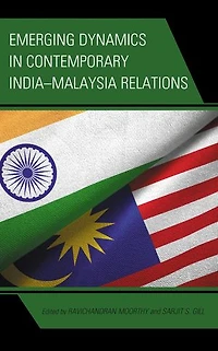 Emerging Dynamics Contemporary India-Malaysia Relations