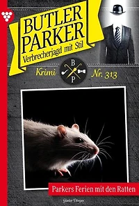 Parkers Ferien mit den Ratten: Butler Parker 313 – Kriminalroman