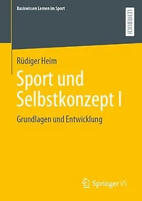 Sport Und Selbstkonzept I: Grundlagen Entwicklung