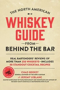 the North American Whiskey guide from Behind Bar: Real Bartenders' Reviews Of More Than 250 Whiskeys--includes 30 Standout Cocktail Recipes