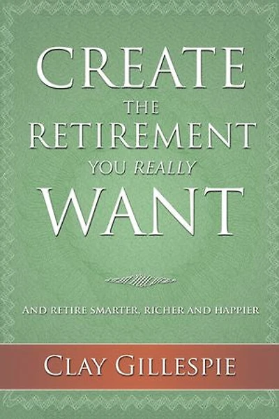 Create The Retirement You Really Want