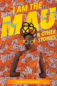 I Am the Mau and other stories