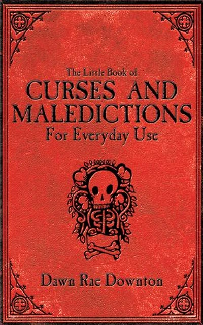 The Little Book of Curses and Maledictions for Everyday Use