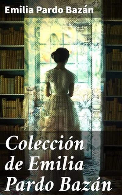 Colección de Emilia Pardo Bazán: Clásicos de la literatura
