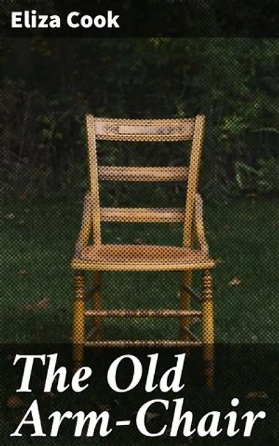 The Old Arm-Chair: A Sentimental Journey Through Victorian Nostalgia