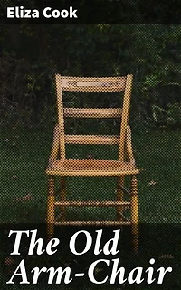 The Old Arm-Chair: A Sentimental Journey Through Victorian Nostalgia