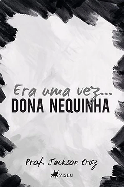 Era uma vez ...: Dona Nequinha