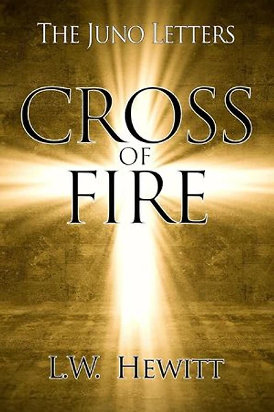 Cross of Fire: The Juno Letters, #2