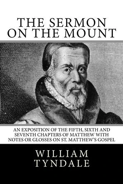 The Sermon on the Mount: An Exposition of the Fifth, Sixth, and Seventh Chapters of Matthew with Notes or Glosses on St. Matthew's Gospel
