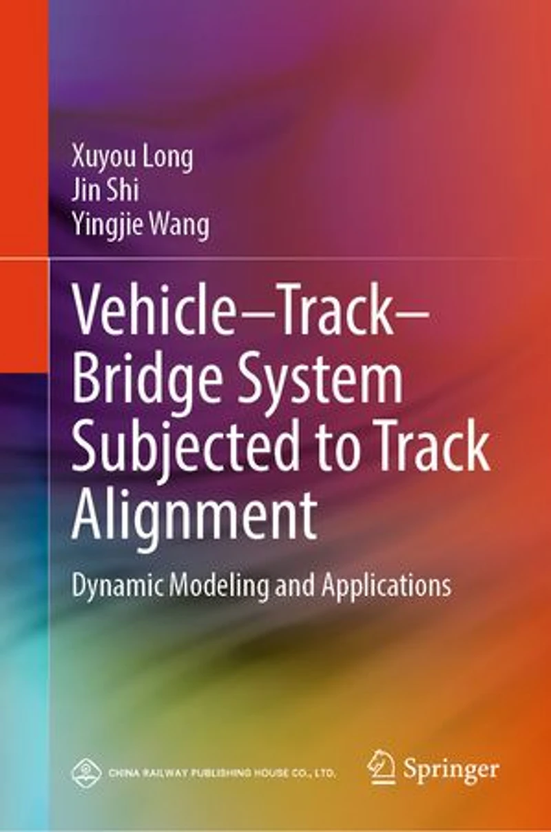 Vehicle-Track-Bridge System Subjected to Track Alignment: Dynamic Modeling and Applications