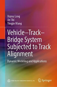 Vehicle-Track-Bridge System Subjected to Track Alignment: Dynamic Modeling and Applications