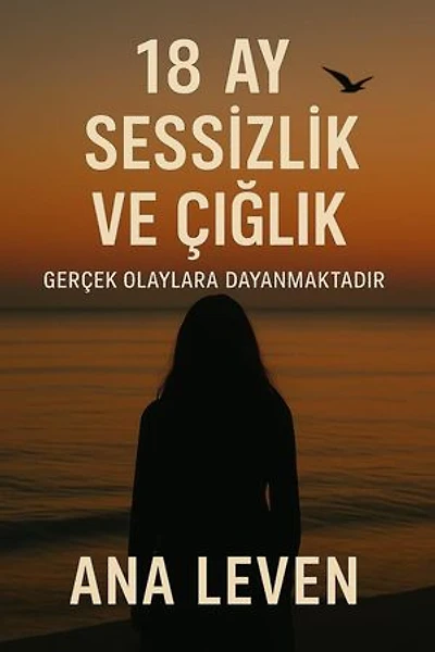 18 ay – sessizlik ve çığlık