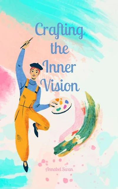 Crafting the Inner Vision