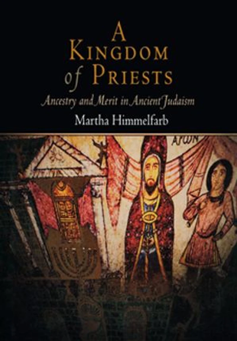 A Kingdom of Priests: Ancestry and Merit Ancient Judaism