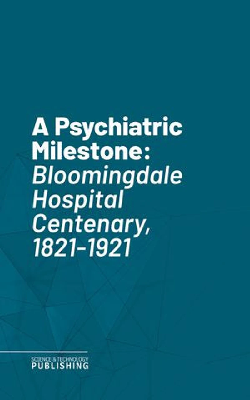 A Psychiatric Milestone: Bloomingdale Hospital Centenary, 1821-1921