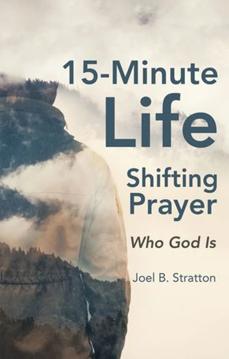 15-Minute Life-Shifting Prayer: Who God Is