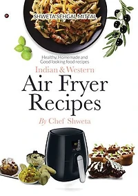 Indian & Western Air fryer recipes: Healthy