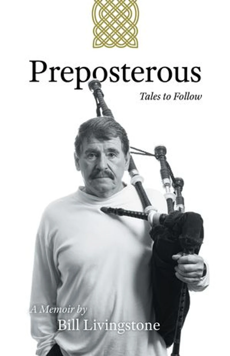 Preposterous - Tales To Follow: A Memoir By Bill Livingstone
