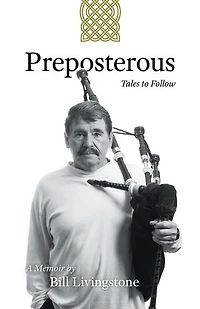 Preposterous - Tales To Follow: A Memoir By Bill Livingstone