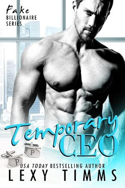 Temporary CEO: Fake Billionaire Series, #2