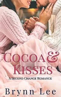 Cocoa & Kisses: A Second Chance Romance: Walla Walla Sweet Romances, #1