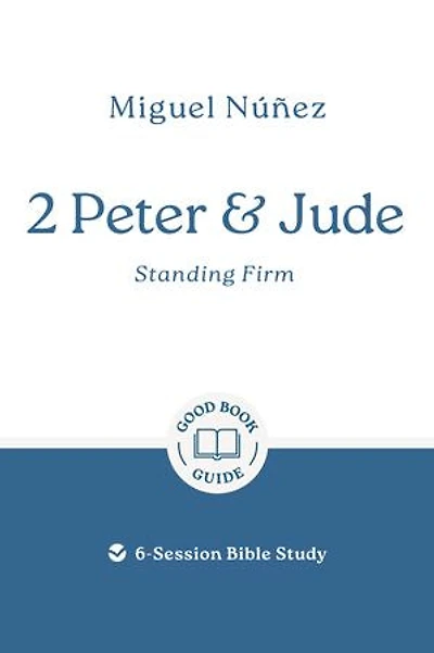 2 Peter & Jude: Standing Firm: 6-Session Bible Study