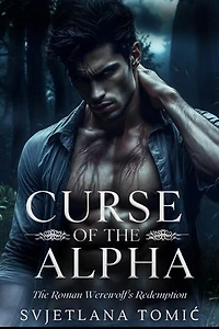 Curse of the Alpha: The Roman Werewolf's Redemption