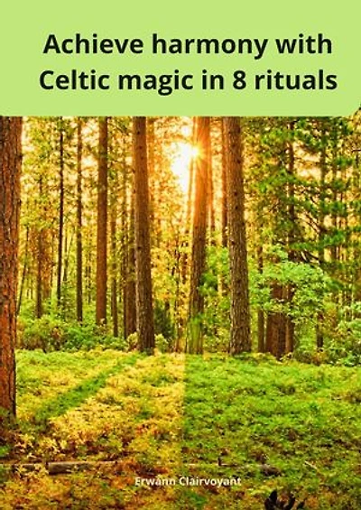 Achieve harmony with Celtic magic in 8 rituals