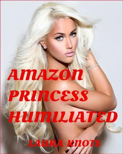 Amazon Princess Humiliated