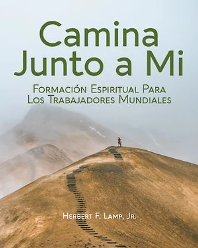 Journey with Me [Spanish] Camina Junto a Mi: Formación Espiritual Para Los Trabajadores Mundiales