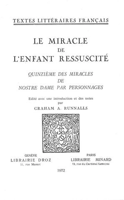 Le Miracle de l'Enfant ressuscité: Quinzième des Miracles de Nostre Dame par personnages