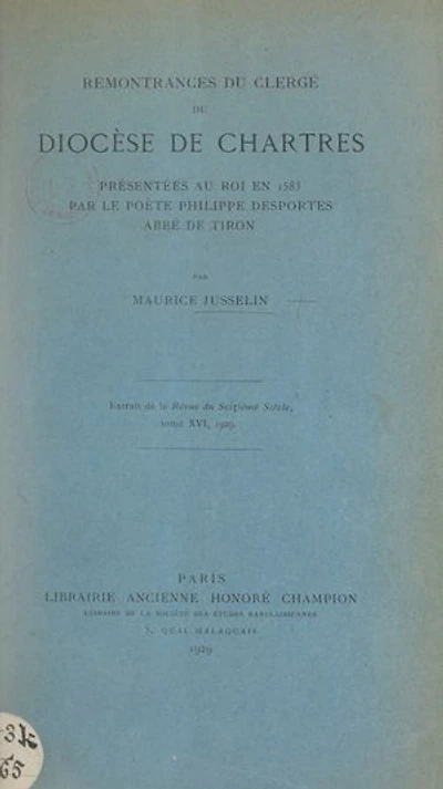 Remontrances du clergé du diocèse de Chartres, présentées au roi en 1583 par le poète Philippe Desportes, abbé de Tiron