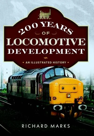 200 Years of Locomotive Development: An Illustrated History