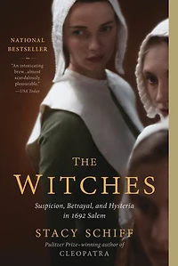 The Witches: Suspicion, Betrayal, and Hysteria 1692 Salem