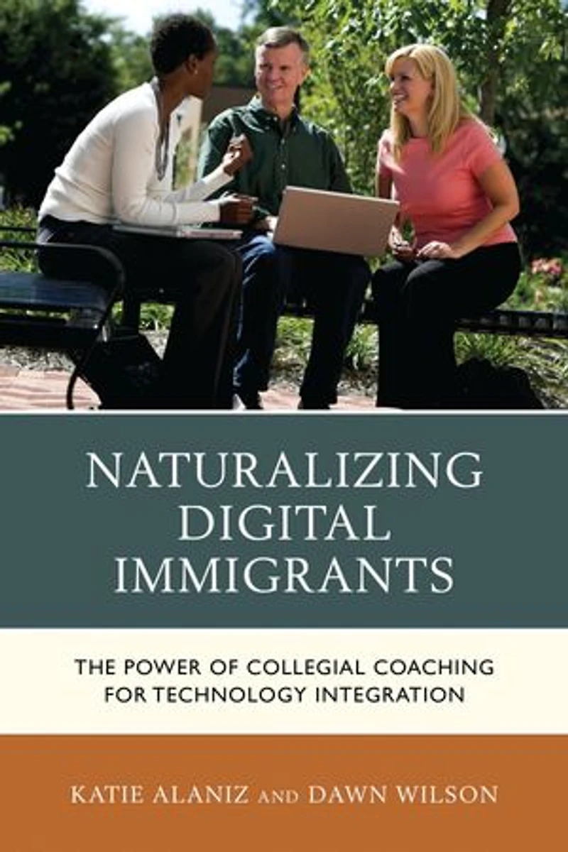 Naturalizing Digital Immigrants: The Power Of Collegial Coaching For Technology Integration