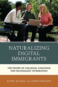Naturalizing Digital Immigrants: The Power Of Collegial Coaching For Technology Integration