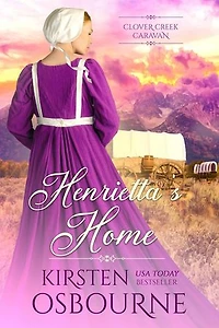 Henrietta's Home: Clover Creek Caravan, #10