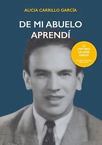 De mi abuelo aprendí: La historia de Jaime García