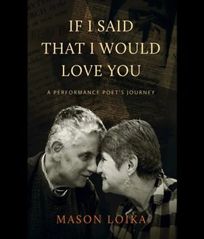 If I Said That I Would Love You: A Performance Poet's Journey