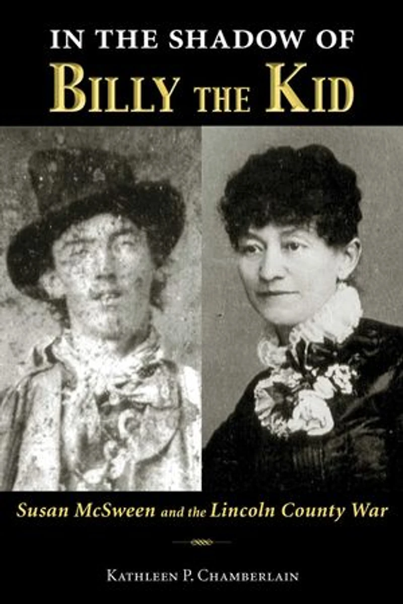 the Shadow of Billy Kid: Susan McSween and Lincoln County War