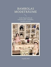 Bambolas Modeträume: Antike Puppenstuben als Schneiderstuben , Modeläden, Hutläden und mehr