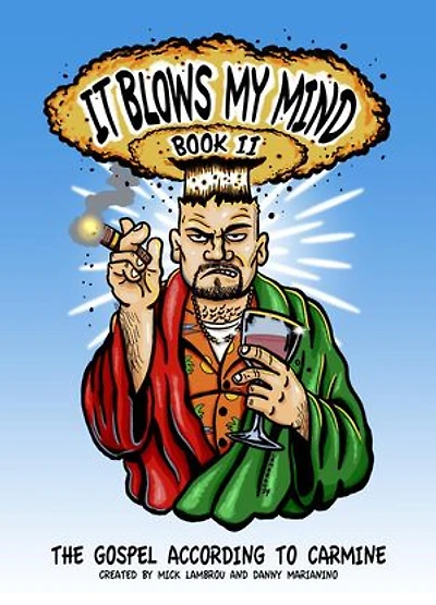 It Blows My Mind Book II: The Gospel According to Carmine: It Blows My Mind, #2