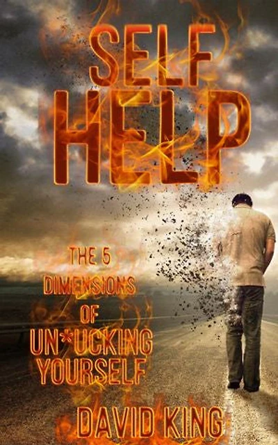Self Help: THE 5 DIMENSIONS OF UN*UCKING YOURSELF