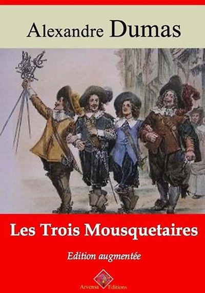 Les Trois Mousquetaires – suivi d'annexes: Nouvelle édition Arvensa