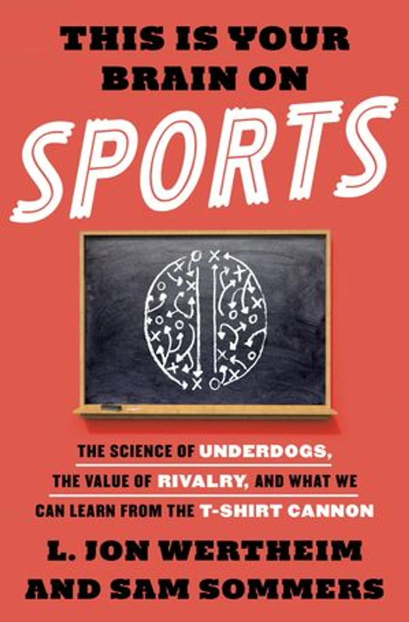 This Is Your Brain on Sports: the Science of Underdogs, Value Rivalry, and What We Can Learn from T-Shirt Cannon